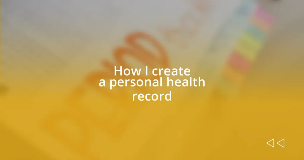 How I create a personal health record