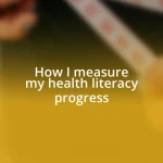 How I measure my health literacy progress