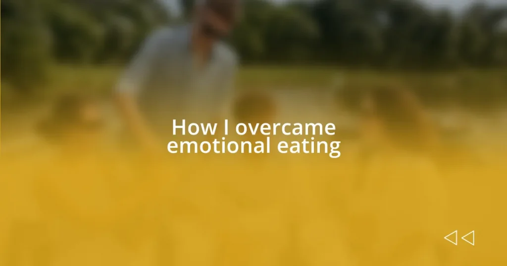 How I overcame emotional eating