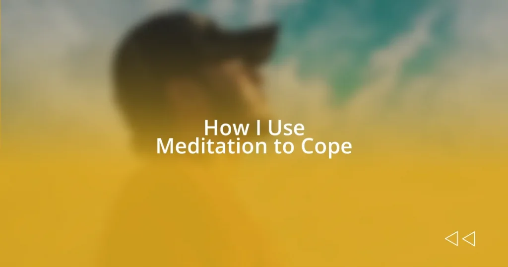 How I Use Meditation to Cope