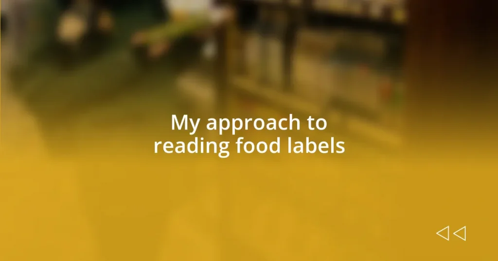 My approach to reading food labels