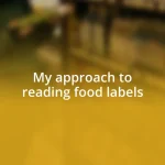 My approach to reading food labels