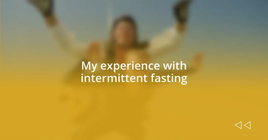 My experience with intermittent fasting