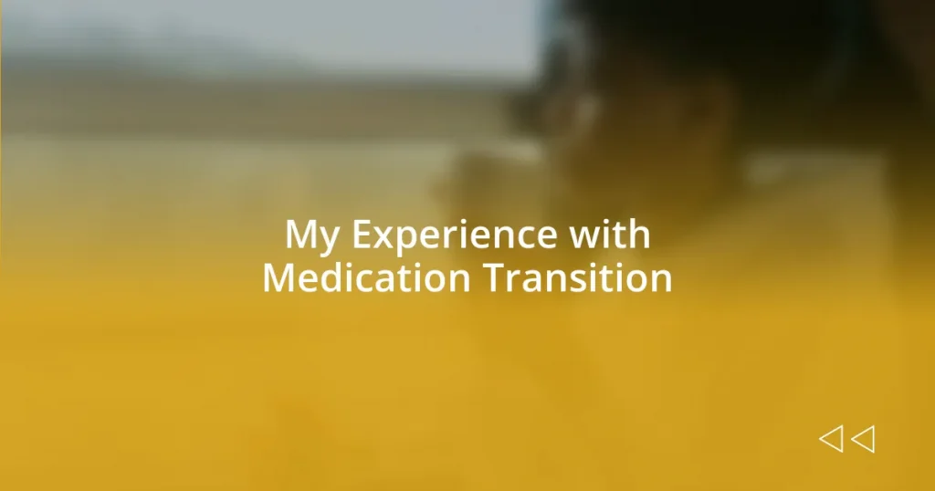 My Experience with Medication Transition