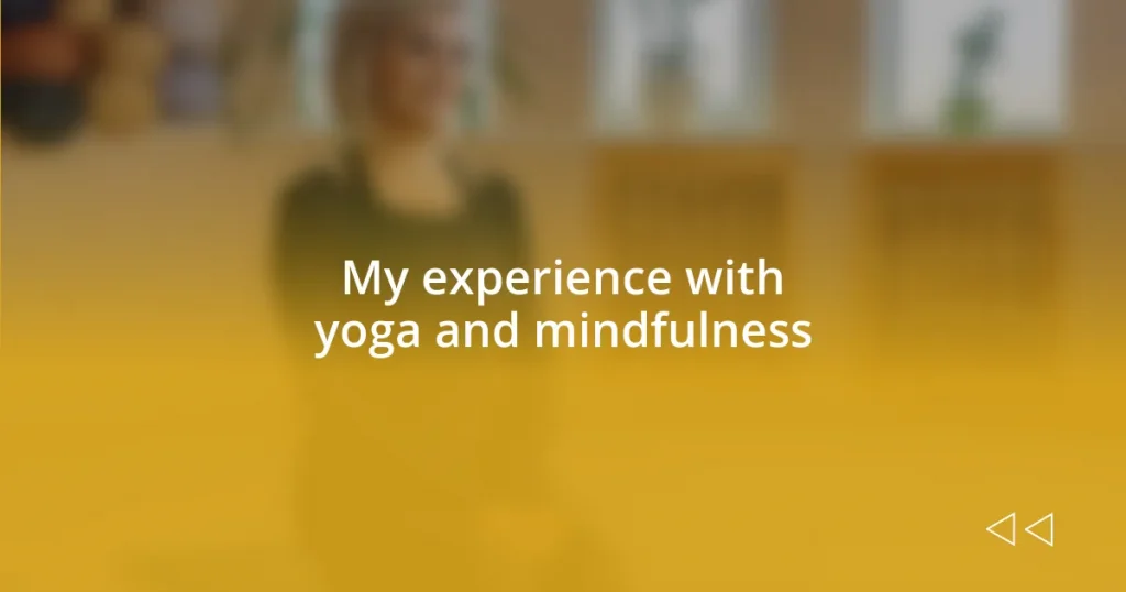 My experience with yoga and mindfulness