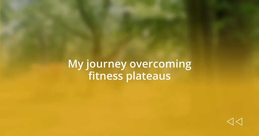 My journey overcoming fitness plateaus