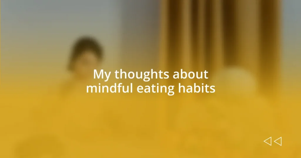 My thoughts about mindful eating habits