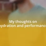 My thoughts on hydration and performance