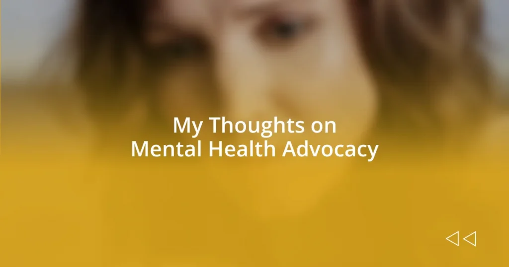 My Thoughts on Mental Health Advocacy