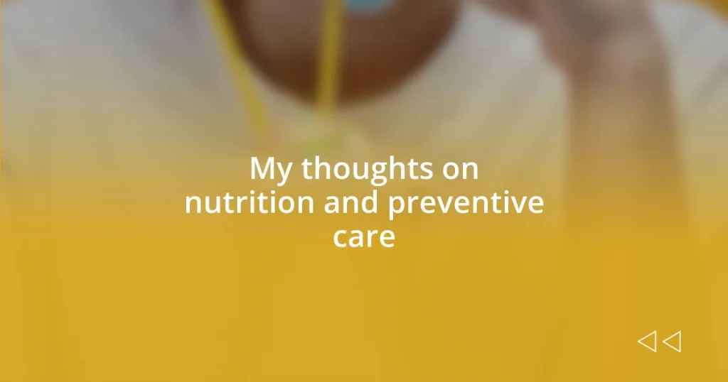 My thoughts on nutrition and preventive care