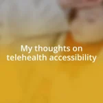 My thoughts on telehealth accessibility