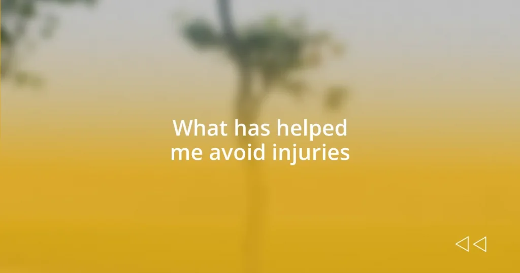 What has helped me avoid injuries