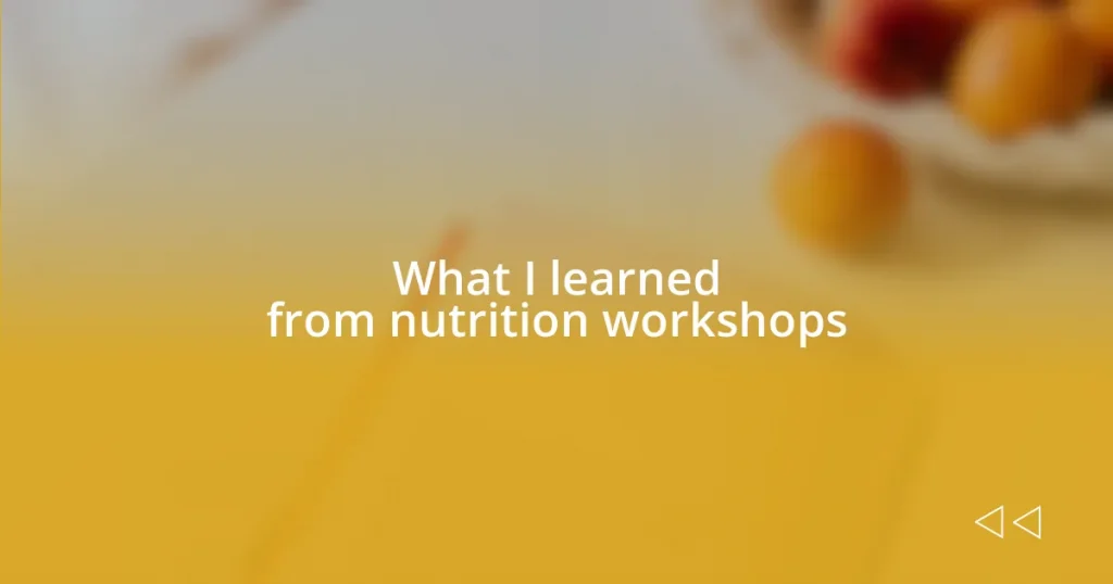 What I learned from nutrition workshops