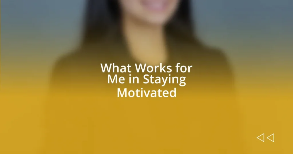 What Works for Me in Staying Motivated