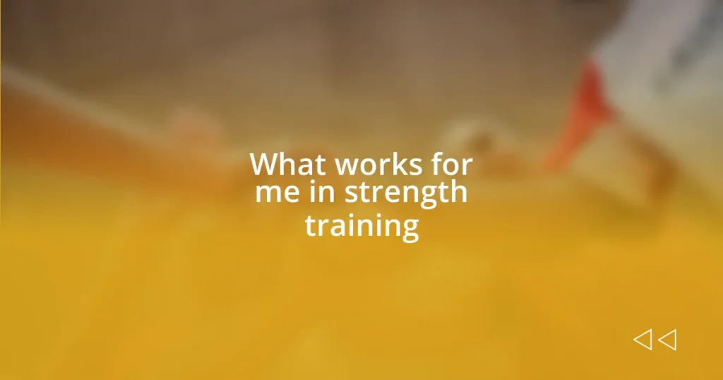 What works for me in strength training