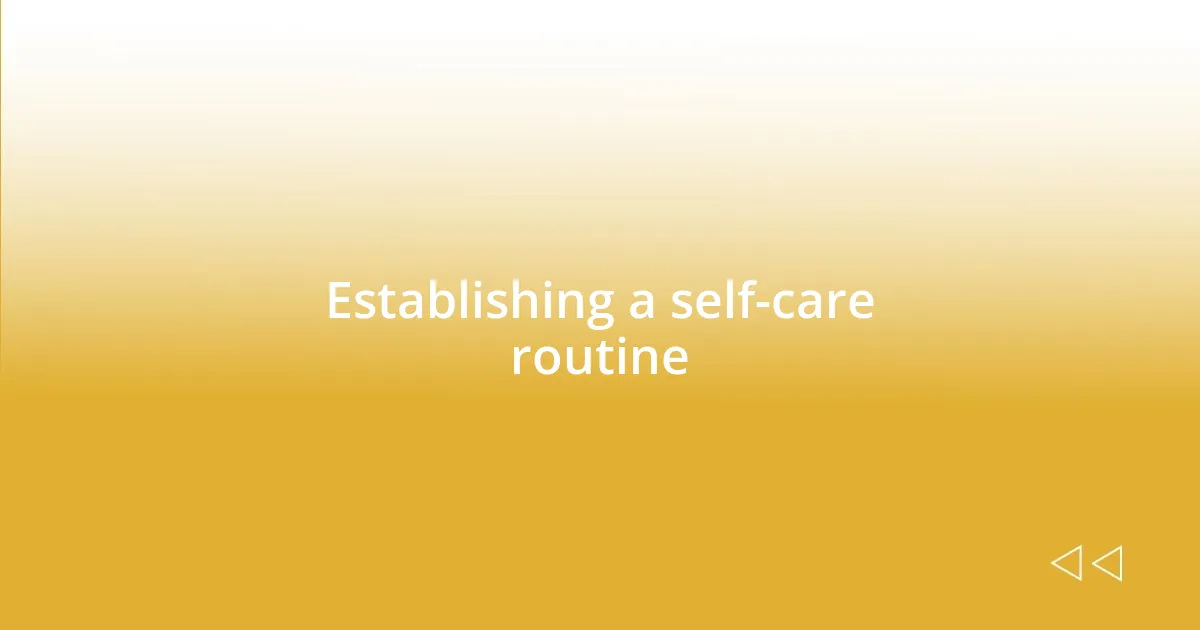 Establishing a self-care routine