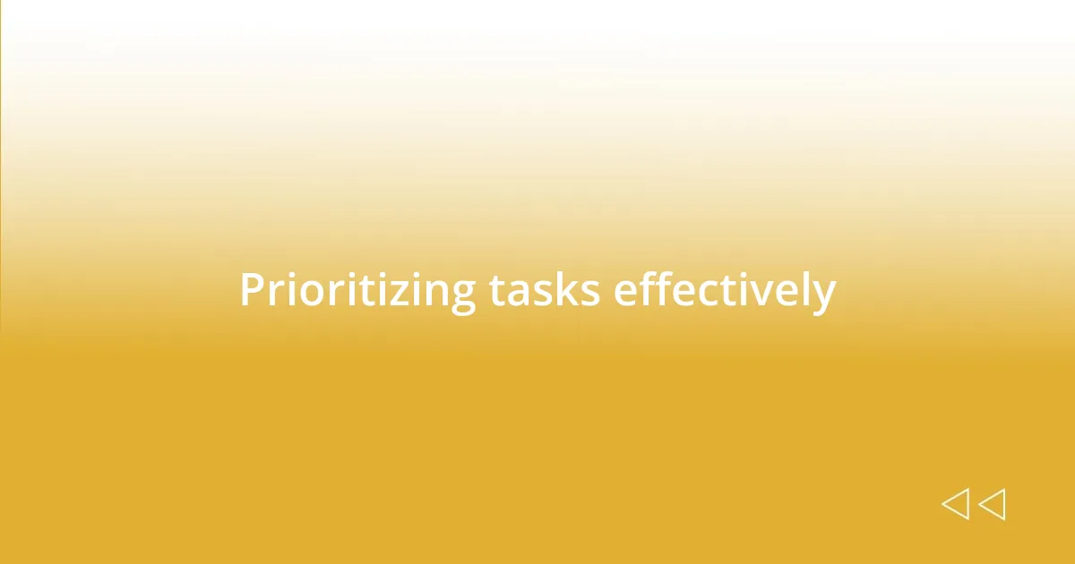 Prioritizing tasks effectively