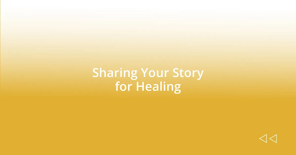 Sharing Your Story for Healing