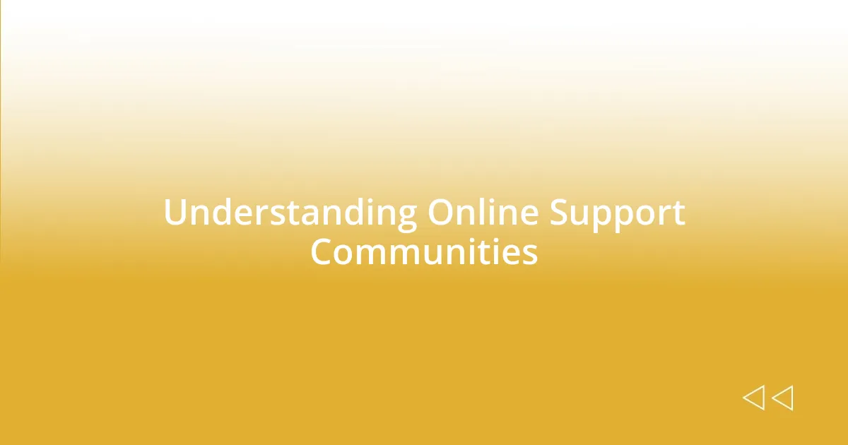 Understanding Online Support Communities