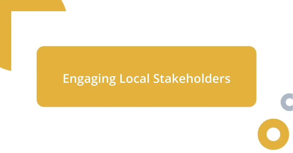 Engaging Local Stakeholders