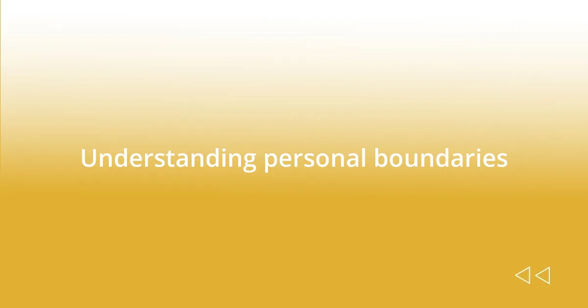 Understanding personal boundaries