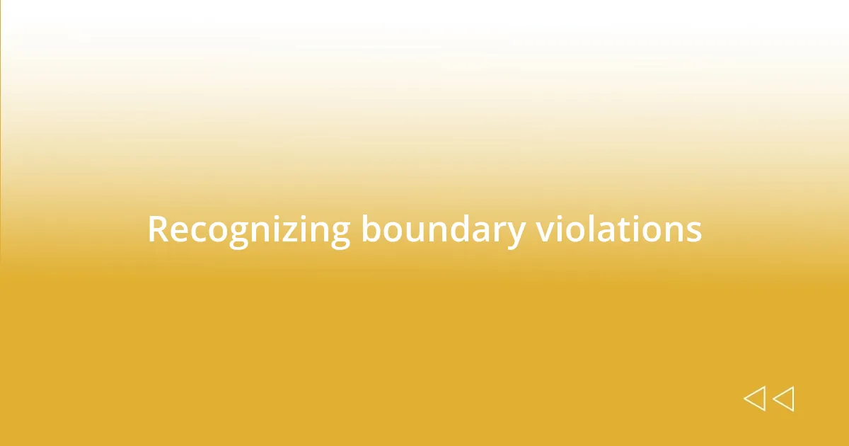 Recognizing boundary violations