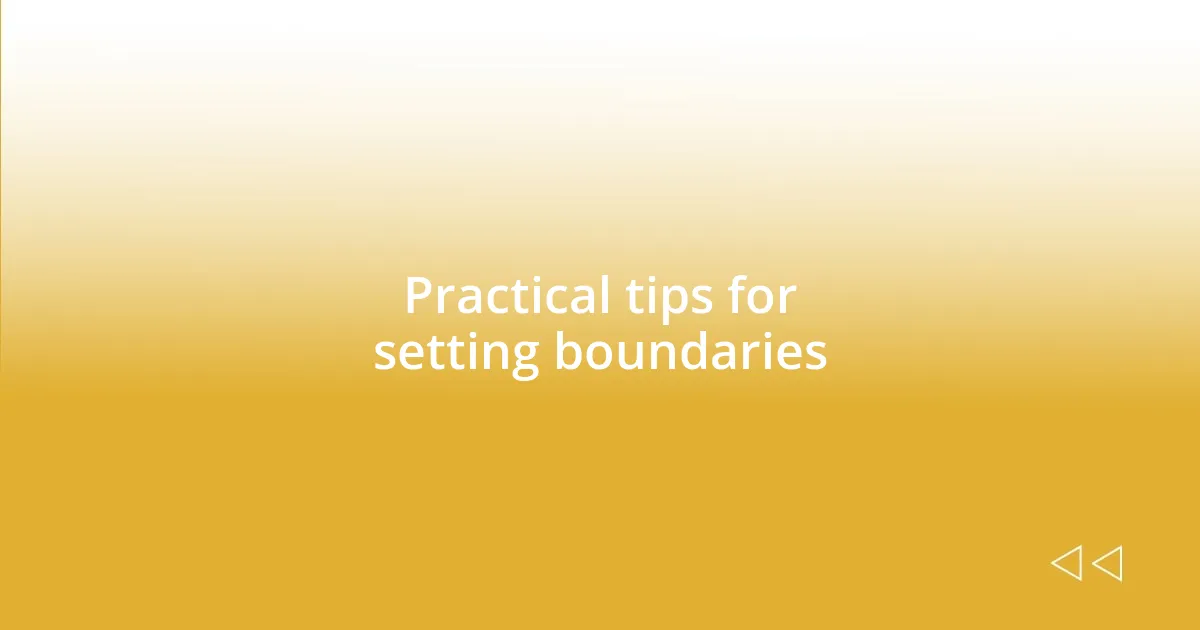 Practical tips for setting boundaries