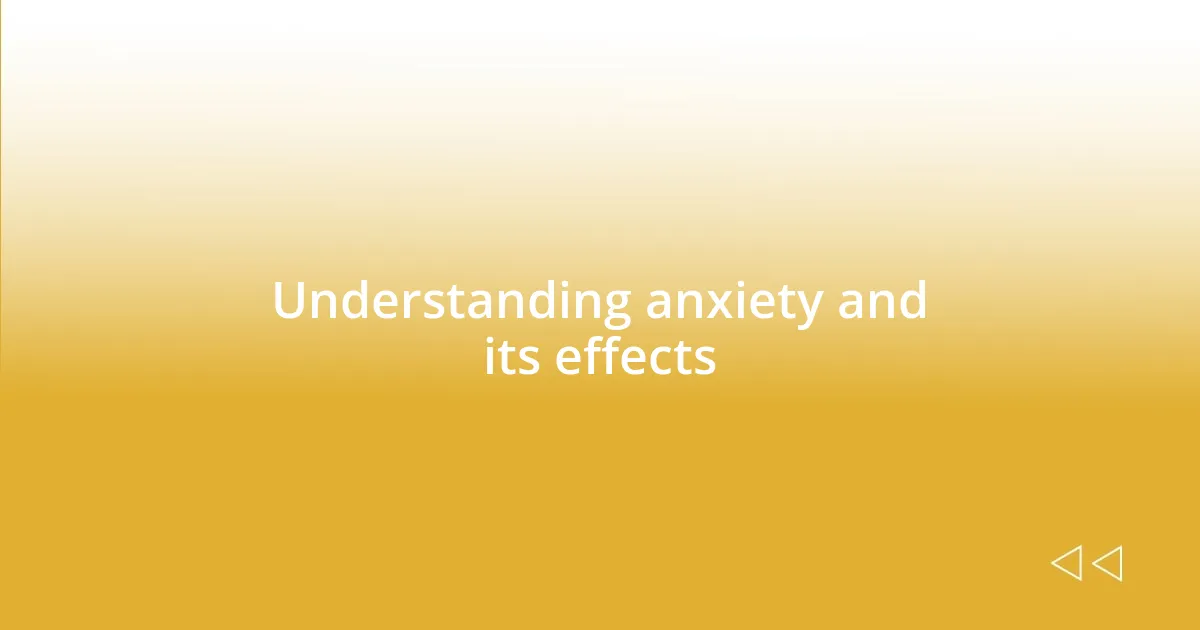 Understanding anxiety and its effects