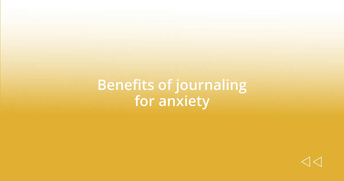 Benefits of journaling for anxiety