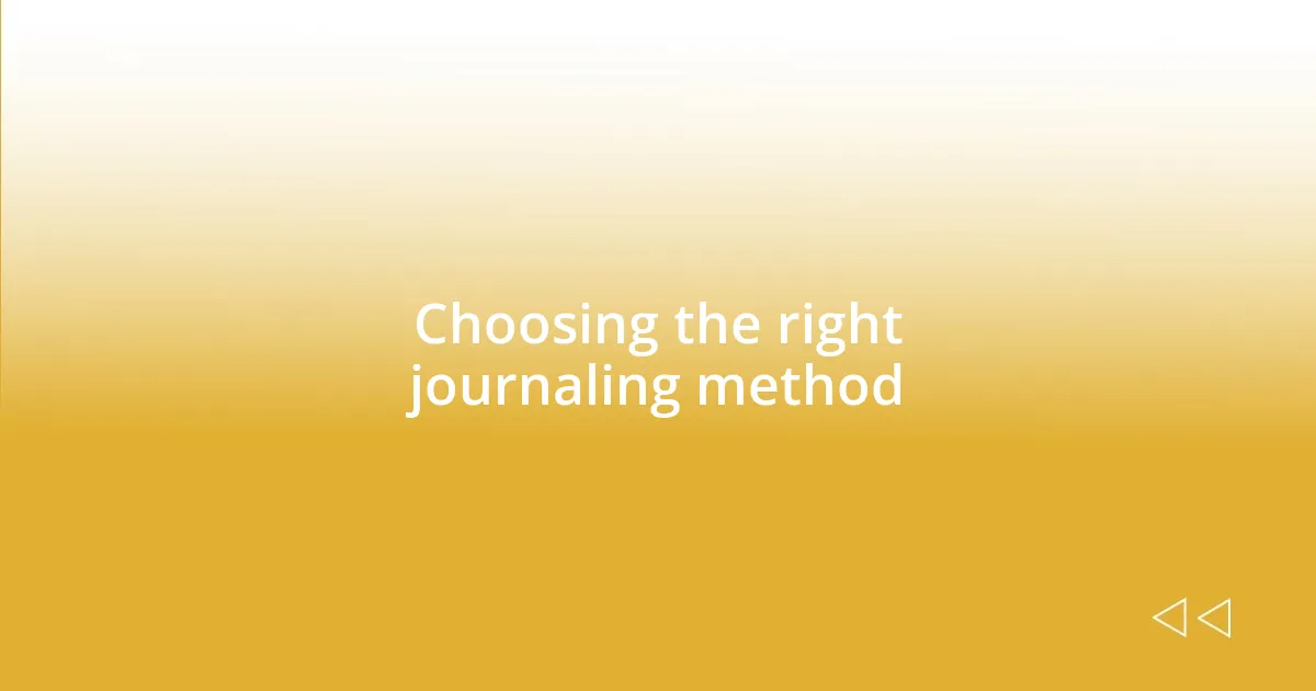 Choosing the right journaling method