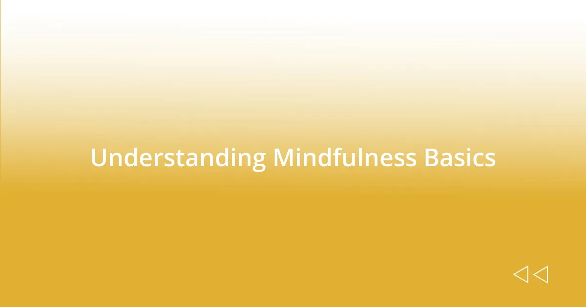 Understanding Mindfulness Basics