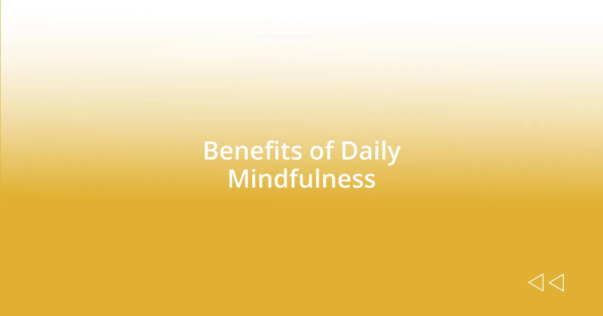 Benefits of Daily Mindfulness