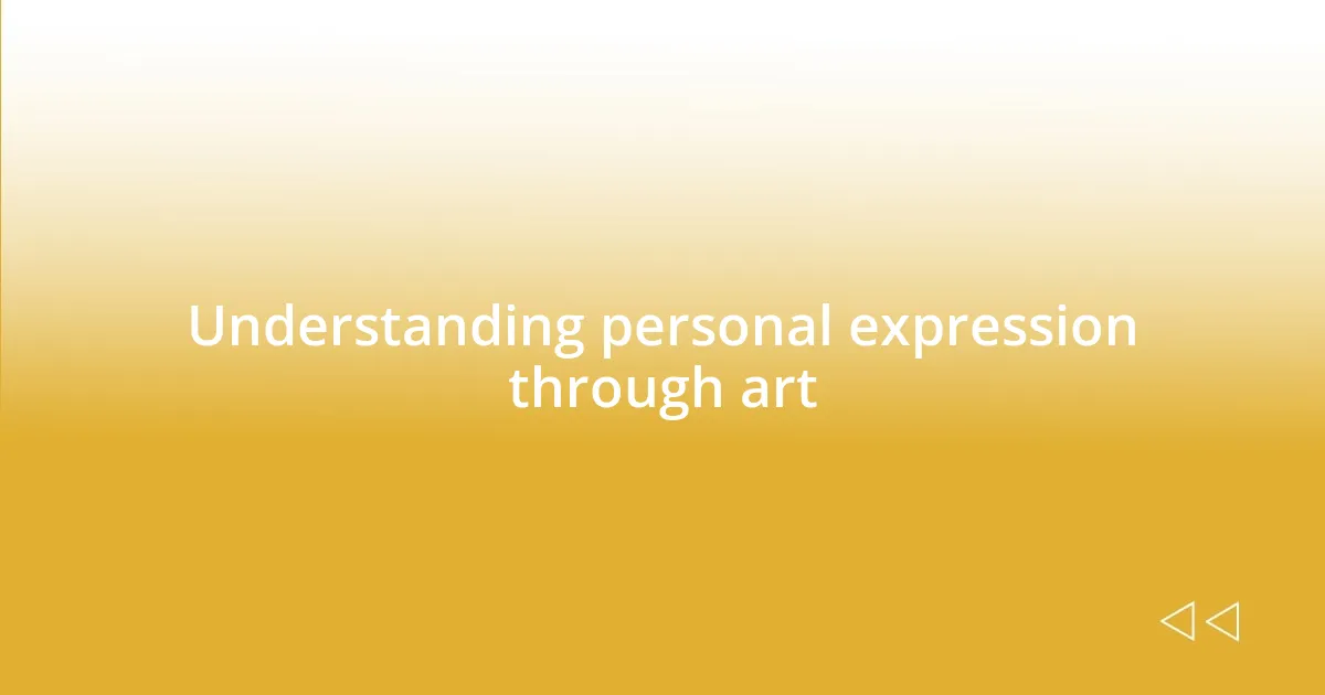 Understanding personal expression through art