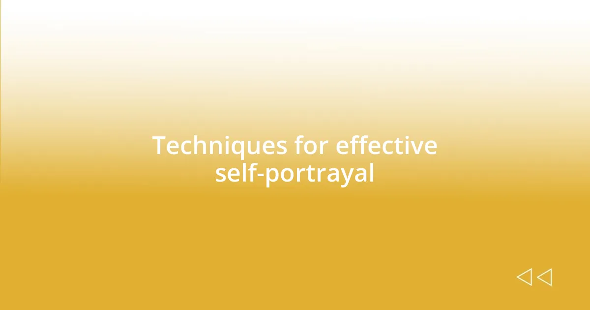 Techniques for effective self-portrayal