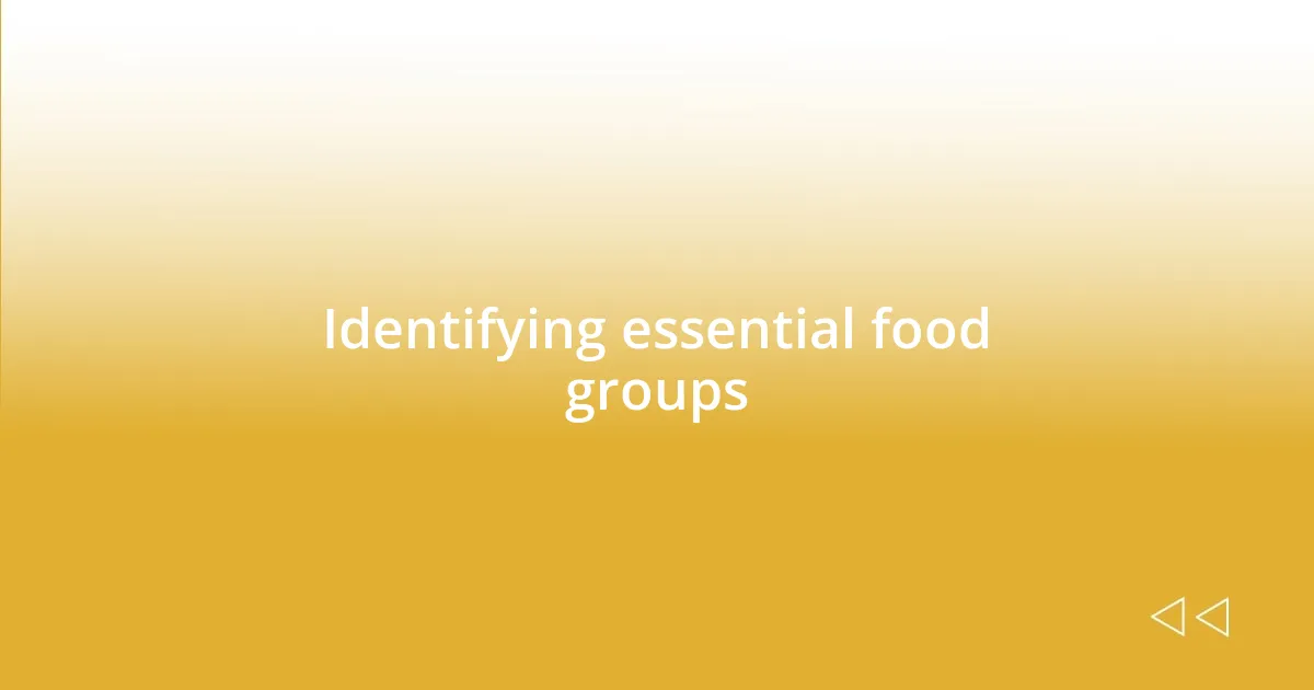 Identifying essential food groups