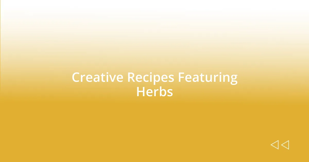 Creative Recipes Featuring Herbs