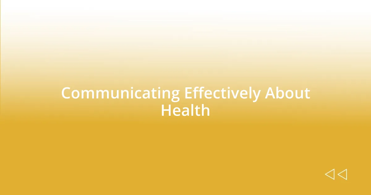 Communicating Effectively About Health