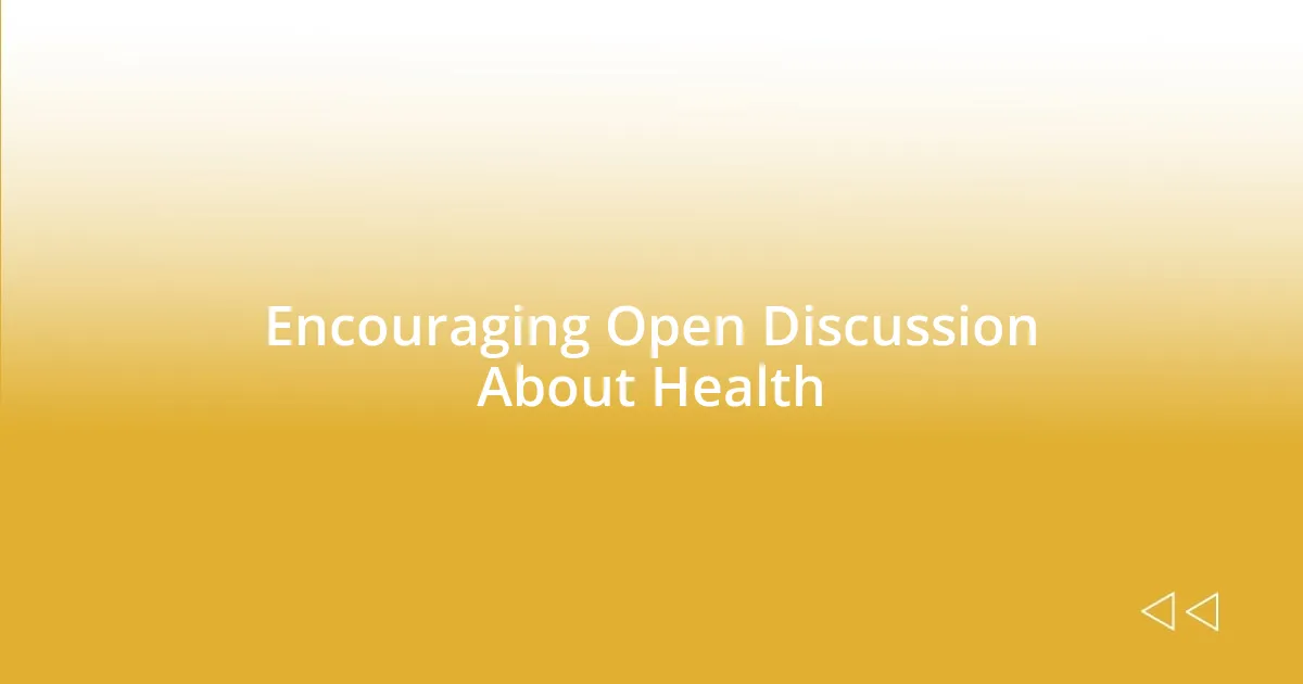 Encouraging Open Discussion About Health