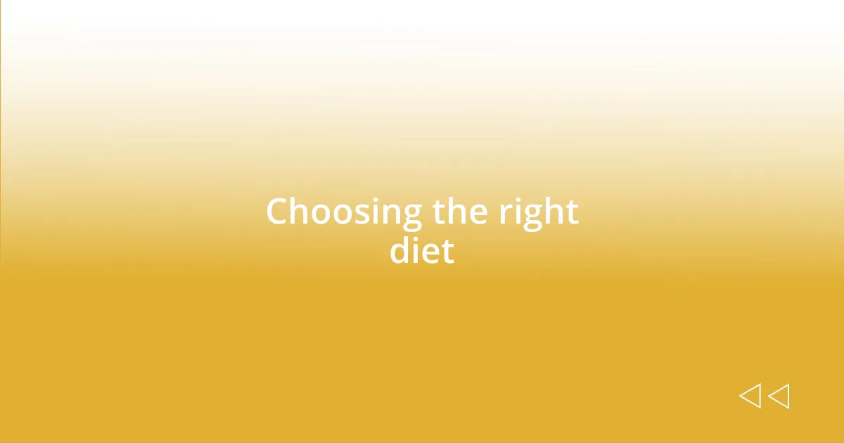 Choosing the right diet