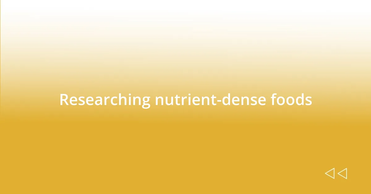 Researching nutrient-dense foods