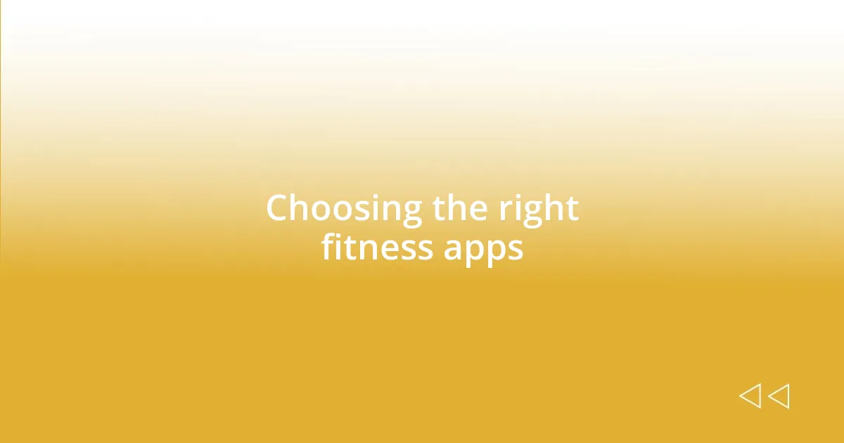 Choosing the right fitness apps