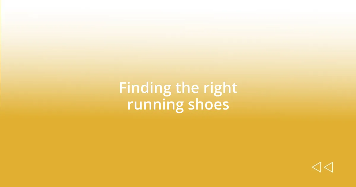 Finding the right running shoes