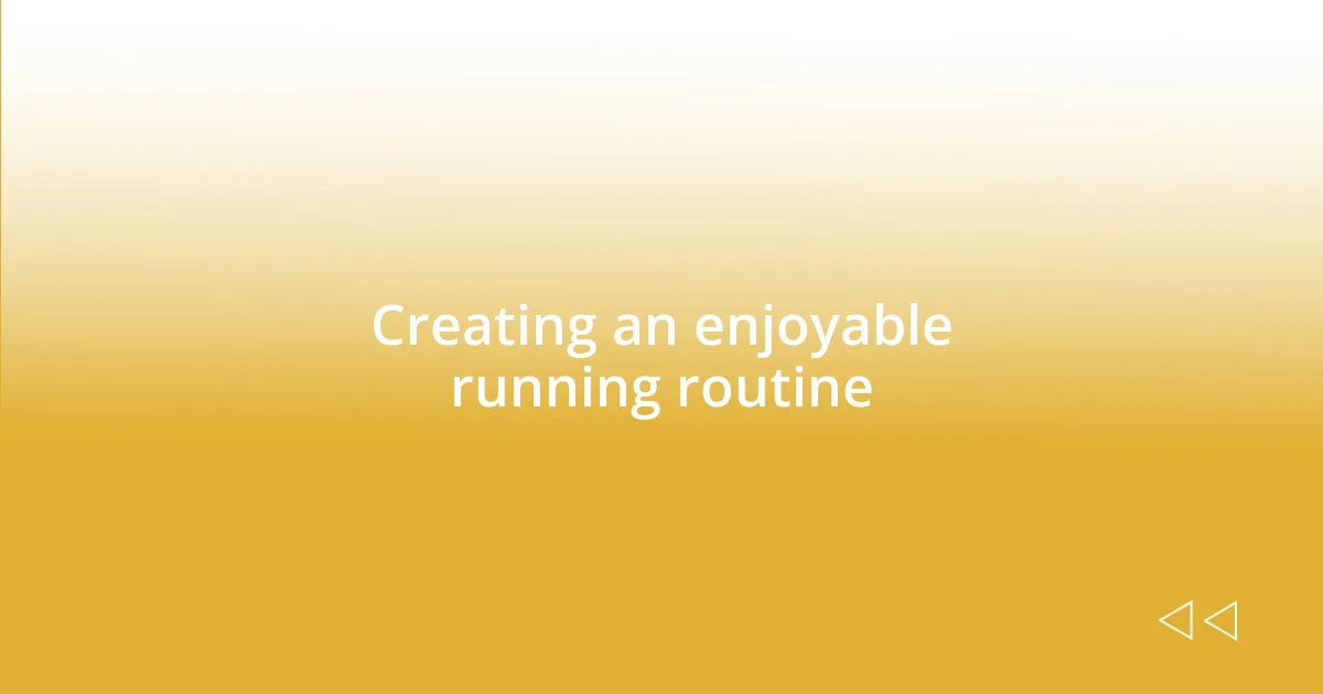 Creating an enjoyable running routine