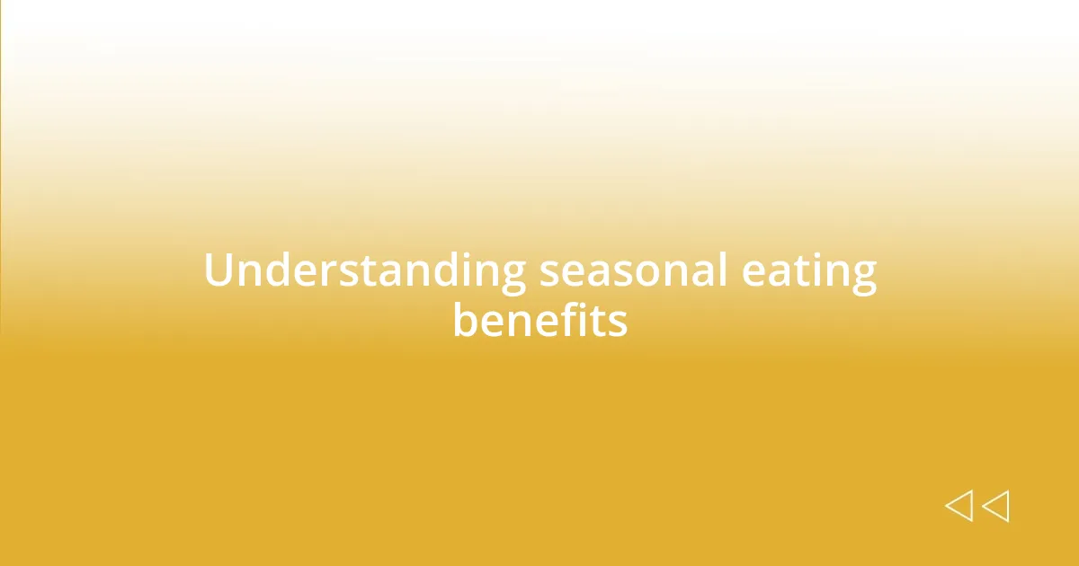 Understanding seasonal eating benefits