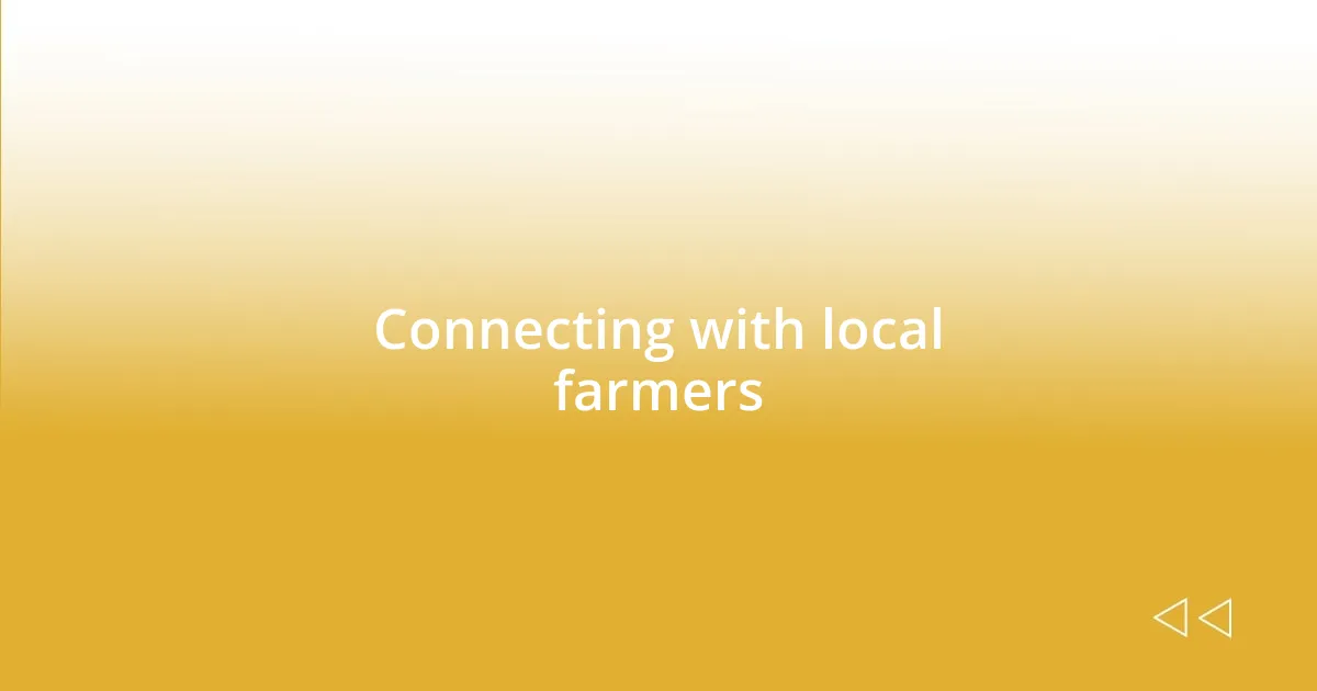 Connecting with local farmers