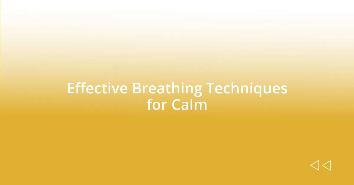 Effective Breathing Techniques for Calm