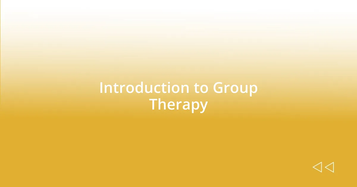 Introduction to Group Therapy