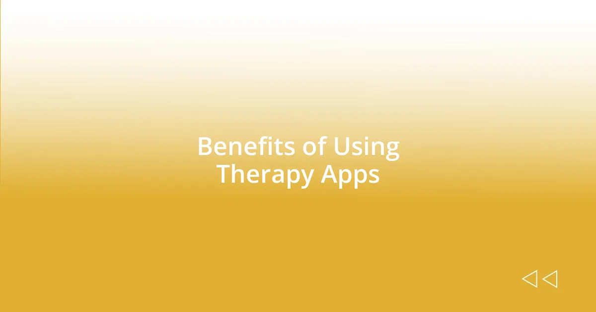 Benefits of Using Therapy Apps