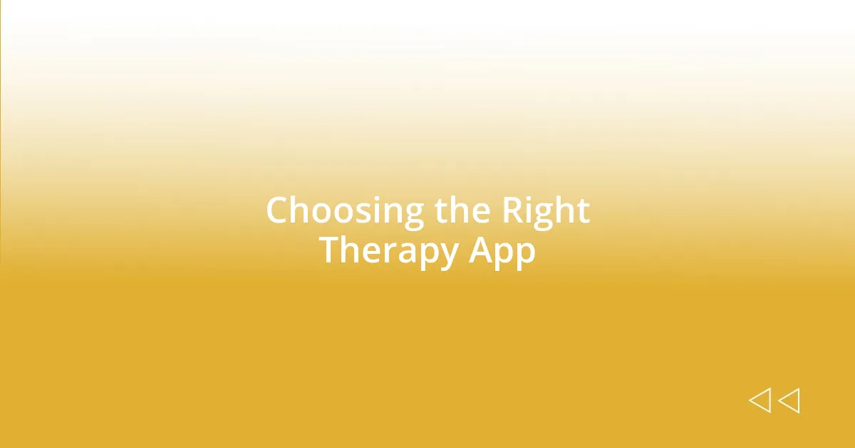 Choosing the Right Therapy App