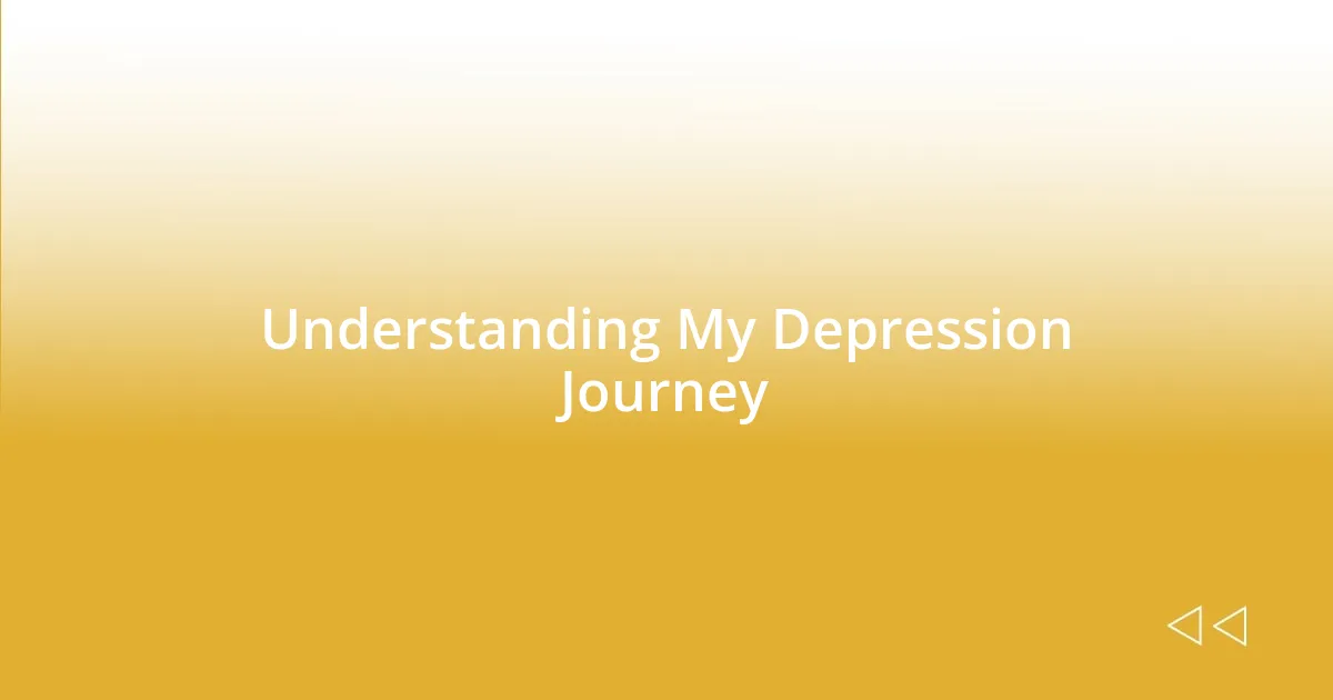 Understanding My Depression Journey